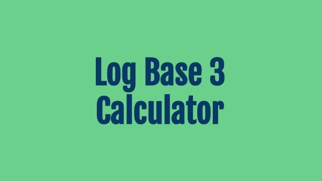 Log Base 3 Calculator