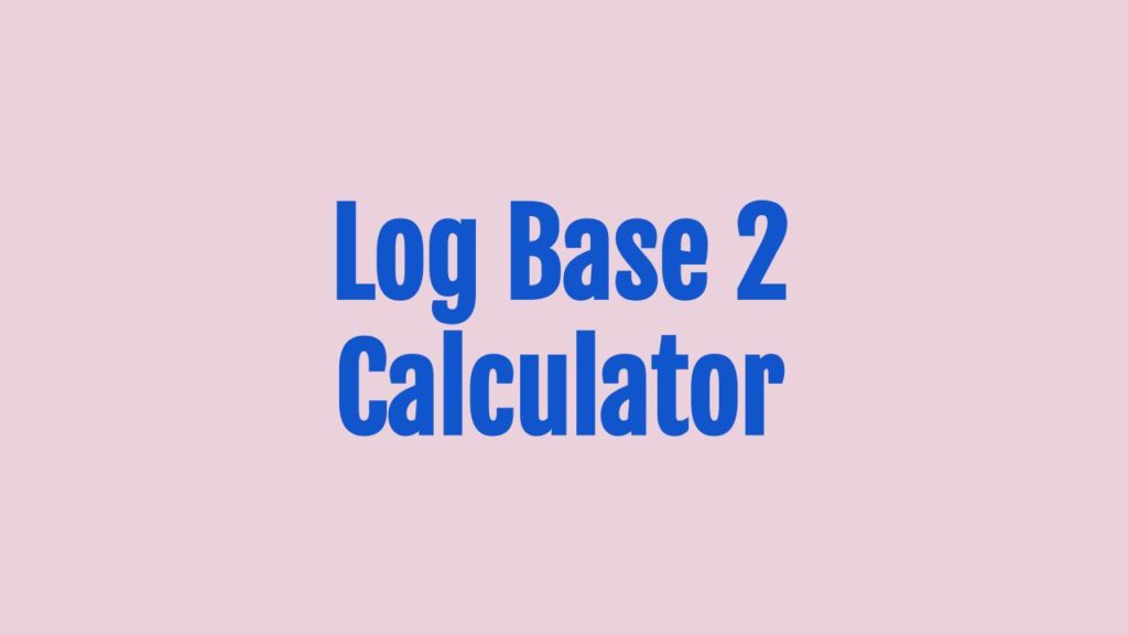 log-base-2-calculator